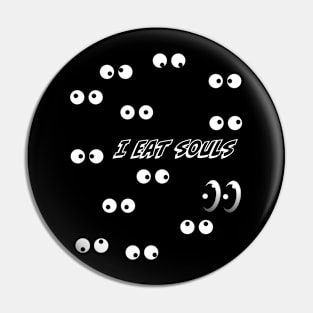 i eat souls Pin