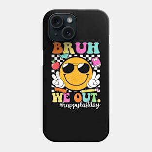 Bruh We Out Teachers Happy Last Day Of School Summer Phone Case