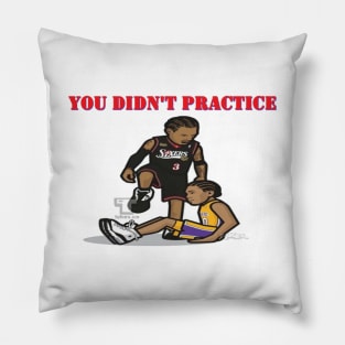 You Didn't Practice Pillow