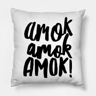 Amok Amok Amok! (black) Pillow