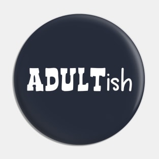 Adult-ish Pin