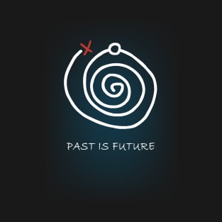 Past is Future T-Shirt