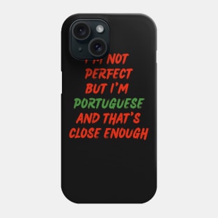 Im not perfect im Portuguese Phone Case