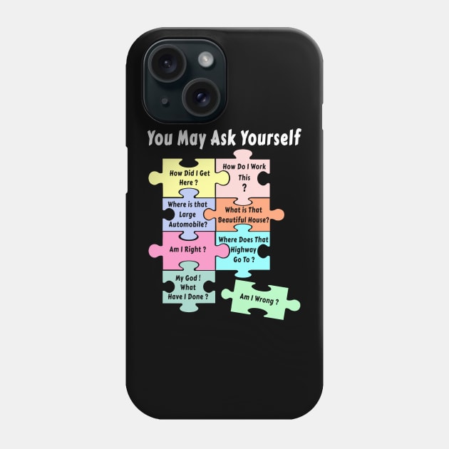 Puzzle You May Ask Yourself Phone Case by salah_698