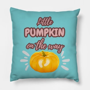 Little pumpkin on the way Pillow