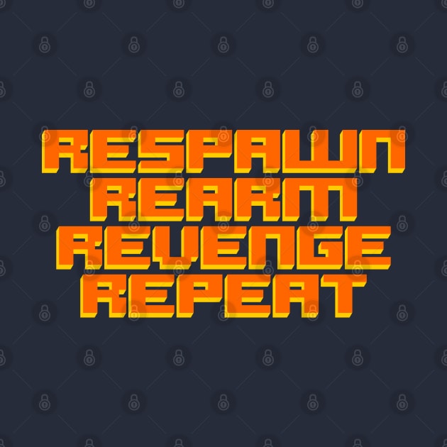 The Gamers' Code (Respawn, ReArm, Revenge, Repeat) by TheActionPixel