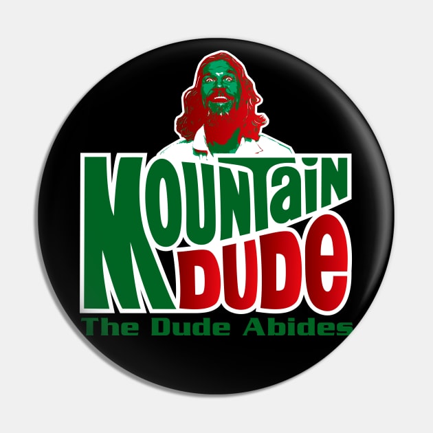 Mountain Dude Abides Pin by Alema Art