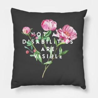 Not all Disabilities are Visible Pillow