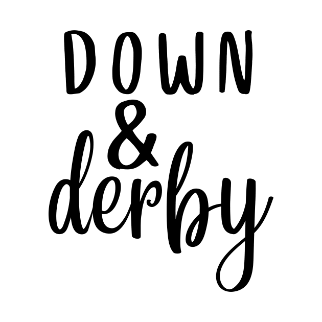 Down and Derby Kentucky Derby by S.Fuchs Design Co.