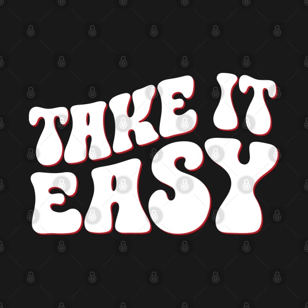 Take It Easy Groovy Style Positive Motivational Quote by Illustradise