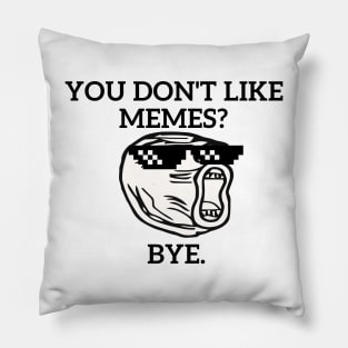 Everybody Loves Memes Pillow