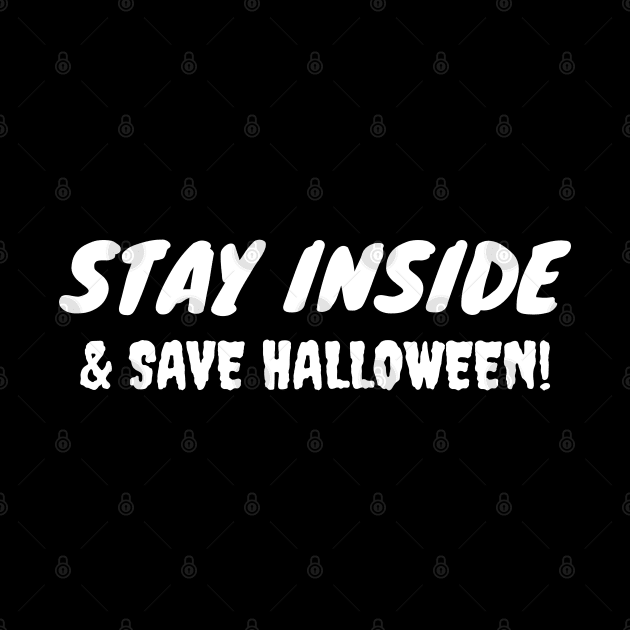 Stay Inside And Save Halloween by LunaMay