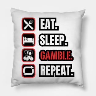 Eat Sleep Gamble Repeat Pillow