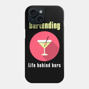 Bartending Life Behind Bars - Funny Bartender Quote Phone Case
