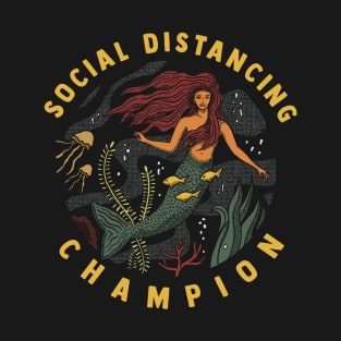 Social Distancing Champion - Mermaid - Funny T-Shirt