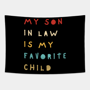 My Son In Law Is My Favorite Child Tapestry