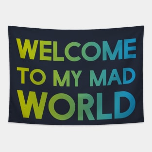 Welcome to my mad world Tapestry