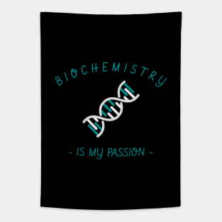 biochemistry is my passion Tapestry