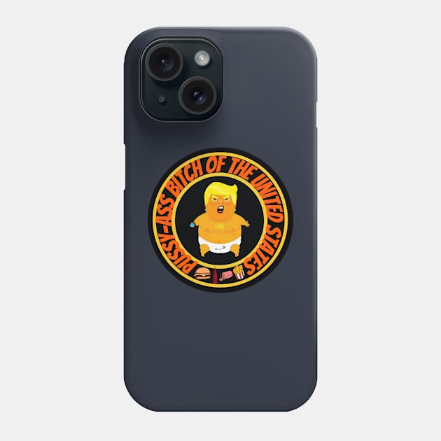 Donald J. Trump | Pussy-Ass Bitch of The United States Phone Case by akastardust