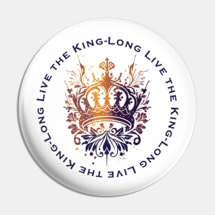 Long Live the King. be the first for UK Coronation Day 2023 Pin