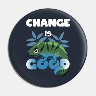 Change is good Chameleon Pin