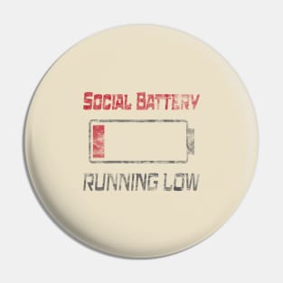 Social Battery Running Low Pin