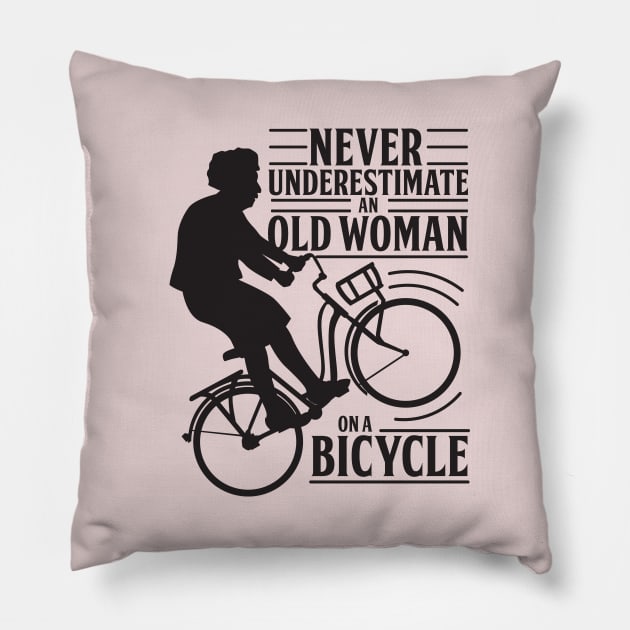 Never Underestimate An Old Woman On a Bicycle Pillow by andantino