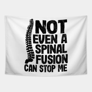 Not Even A Spinal Fusion Can Stop Me Back Surgery Tapestry