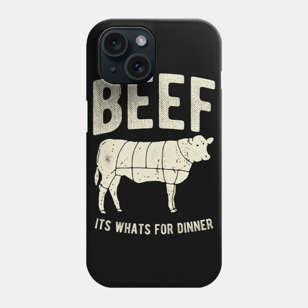 Beef It's Whats For Dinner Phone Case by JakeRhodes