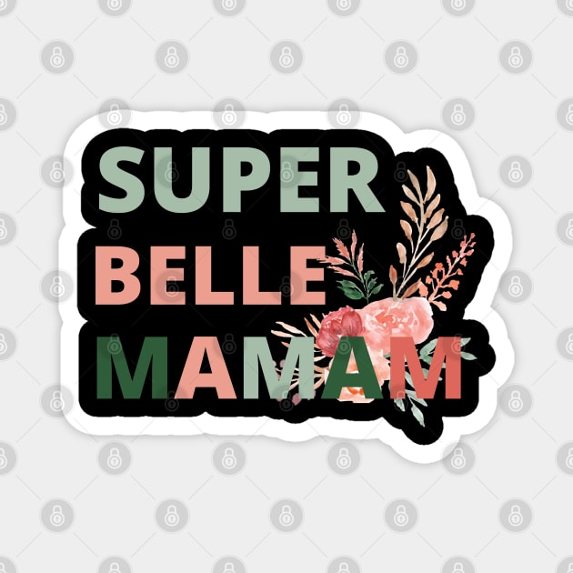 Super Belle Maman Super Belle Mre ,Mere Veilleuse Magnet by Maroon55