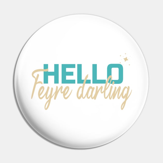 Hello, Feyre Darling Pin by Aestrix