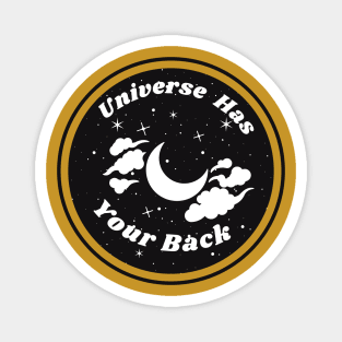 Universe Has Your Back Magnet
