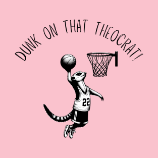 Dunk on That Theocrat! Minimalist Black Work Ink Meerkat Basketball T-Shirt