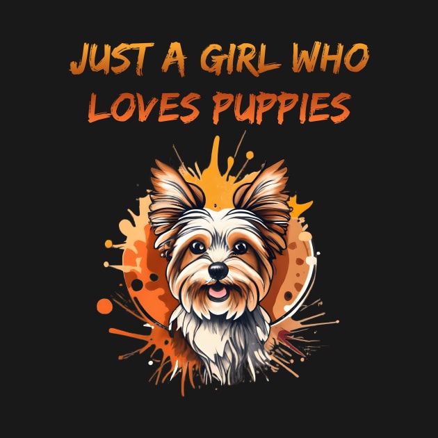 Just A girl who loves puppies by Double You Store