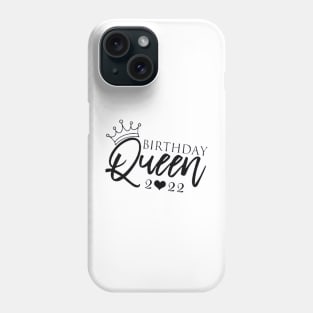 Queen , Queen Birthday, Queen Women, Queen gift, Queen , Birthday Queen t, Birthday Party 2022 Phone Case