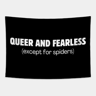 Queer and fearless (except for spiders) Tapestry