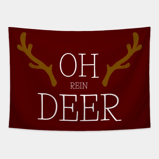 OH ReinDEER Xmas Gift Edit Tapestry by davidisnoartist