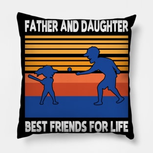 Father Daughter Playing Baseball Together Best Friends For Life Happy Father Mother Day Pillow