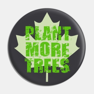 Plant More Trees Pin