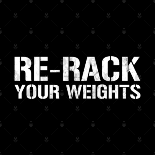 ReRack Your Weights Funny Gym Workout DesignReRack Your Weights Funny