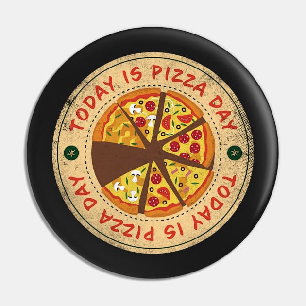 Today is Pizza Day Pin by lvrdesign