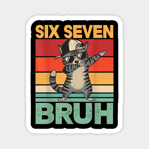 Six Seven Bruh Dabbing Cat Cool Cat Magnet by ArtistTee ⭐⭐⭐⭐⭐