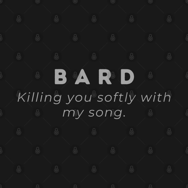 DnD Bard - Killing You Softly With My Song by DungeonDesigns