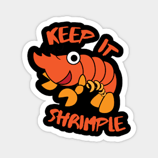 Keep It Shrimple Man Magnet