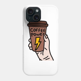 Coffee Power Cup of coffee Phone Case