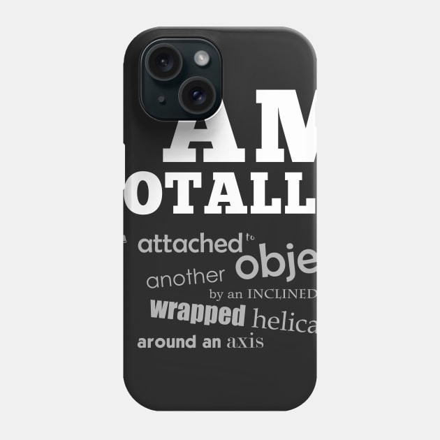 Attached to an Object by an Inclined Plane Phone Case by NerdShizzle