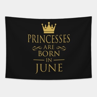 PRINCESS BIRTHDAY PRINCESSES ARE BORN IN JUNE Tapestry