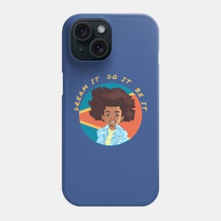 Dream It Phone Case