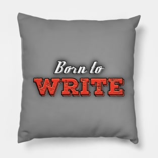 Born to WRITE Pillow