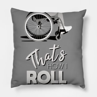 Manual Wheelchair | That’s How I Roll Typography - Black & White Pillow